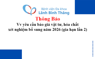 Thông báo Vv yêu cầu báo giá vật tư, hóa chất xét nghiệm bổ sung năm 2026 (gia hạn lần 2)